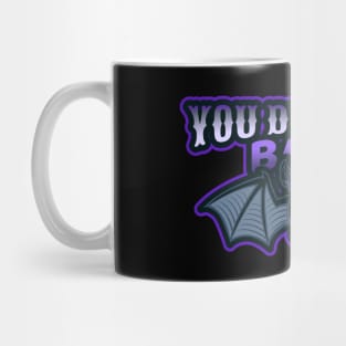 YOU DRIVE ME BATS VAMPIRE Mug